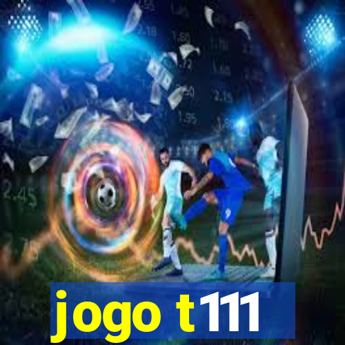 jogo t111